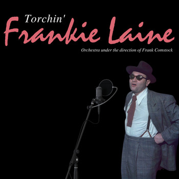 Frankie Laine - Torchin'