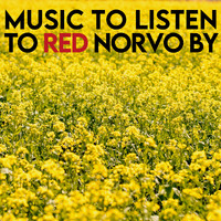 Red Norvo - Music to Listen to Red Norvo By