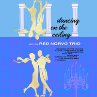The Red Norvo Trio - Dancing on the Ceiling with The Red Norvo Trio