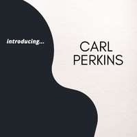 Carl Perkins - Introducing Carl Perkins