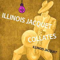 Illinois Jacquet - Illinois Jacquet Collates