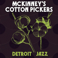 McKinney's Cotton Pickers - Detroit Jazz