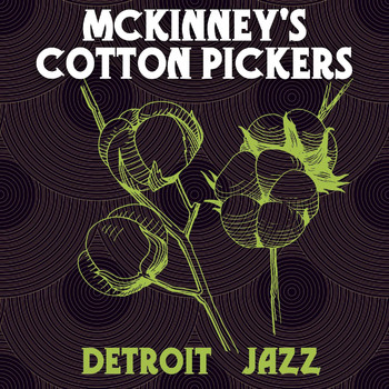 McKinney's Cotton Pickers - Detroit Jazz