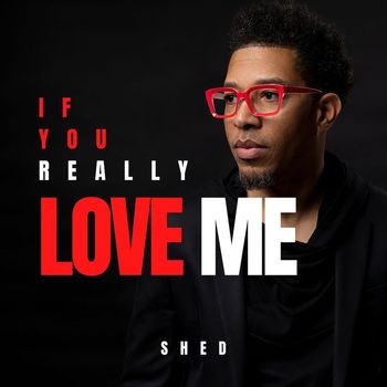 Shed - If You Really Love Me