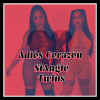 SiAngie Twins - Adios Corazon (Explicit)
