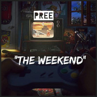 Pree - The Weekend