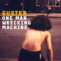 Guster - One Man Wrecking Machine (Explicit)