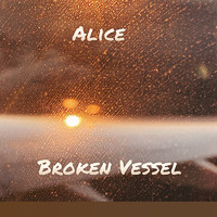 Alice - Broken Vessel