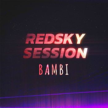 BAMBI - Redsky Session (Explicit)