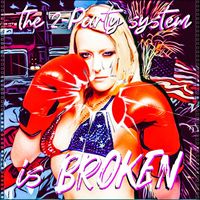 Princess Superstar - The 2 Party System Is Broken (Explicit)