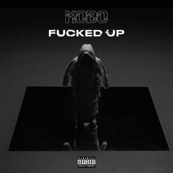 Kobo - FUCKED.UP (Explicit)