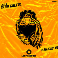 L.O.O.P - In Da Guetto