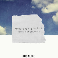 Kodaline - Wherever You Are (Joel Corry Remix)