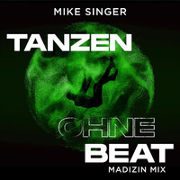 Mike Singer - Tanzen ohne Beat (Madizin / LULOU MIX)