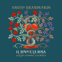 Angelo Branduardi - Il Rovo E La Rosa