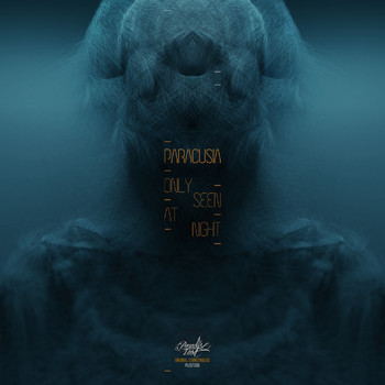 Paracusia - Only Seen at Night