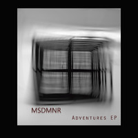 MSDMNR - Adventures EP