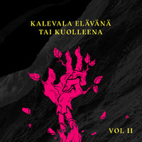 Eri Esittäjiä - Kalevala elävänä tai kuolleena (Vol. 2)