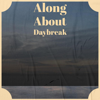 Various Artist - Along About Daybreak