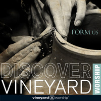 Vineyard Worship - Discover Vineyard Worship: Form Us