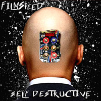Filmspeed - Self Destructive