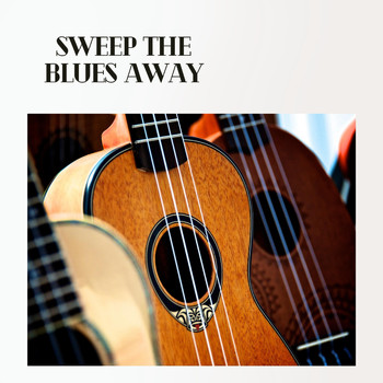 Various Artists - Sweep the Blues Away