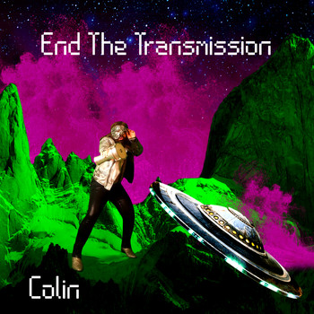 Colin - End The Transmission