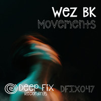 Wez BK - Movements