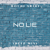 Boudi Aridi - No Lie (Deep Mix)