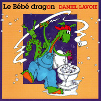 Daniel Lavoie - Le Bébé dragon