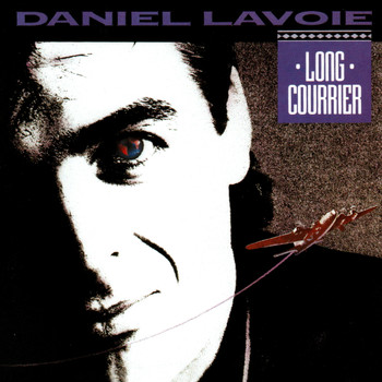 Daniel Lavoie - Long Courrier