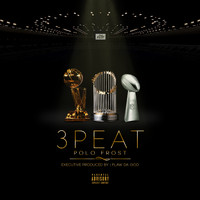 Polo Frost - 3 Peat (Explicit)