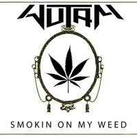 Wutam - Smokin On My Weed (Explicit)