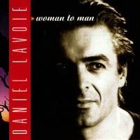 Daniel Lavoie - Woman to Man