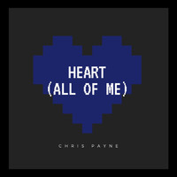 Chris Payne - Heart (All of Me)