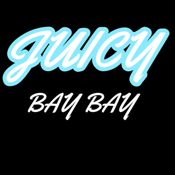BK - Juicy Bay Bay