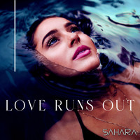 Sahara - Love Runs Out