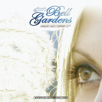 Bell Gardens - Hangups Need Company