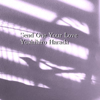 Yoshihiro Harada - Send One Your Love