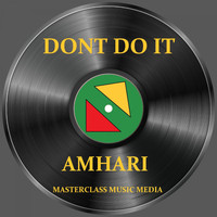 Amhari - Dont Do It