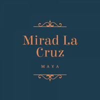 Maya - Mirad La Cruz