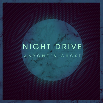 Night Drive - Anyone's Ghost