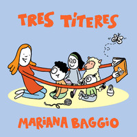 Mariana Baggio - Tres Títeres