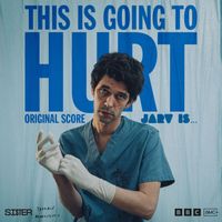JARV IS... - This Is Going To Hurt (Original Soundtrack [Explicit])