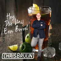 Chris Bruijn - Hey, Doe Mij een Borrel