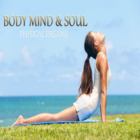Physical Dreams - Body Mind & Soul