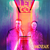 Mozak - Let Go (Explicit)