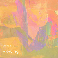 Mekao - Flowing