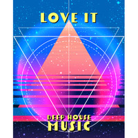 Deep House Music - Love It