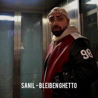 Sanil - Bleiben Ghetto (Explicit)